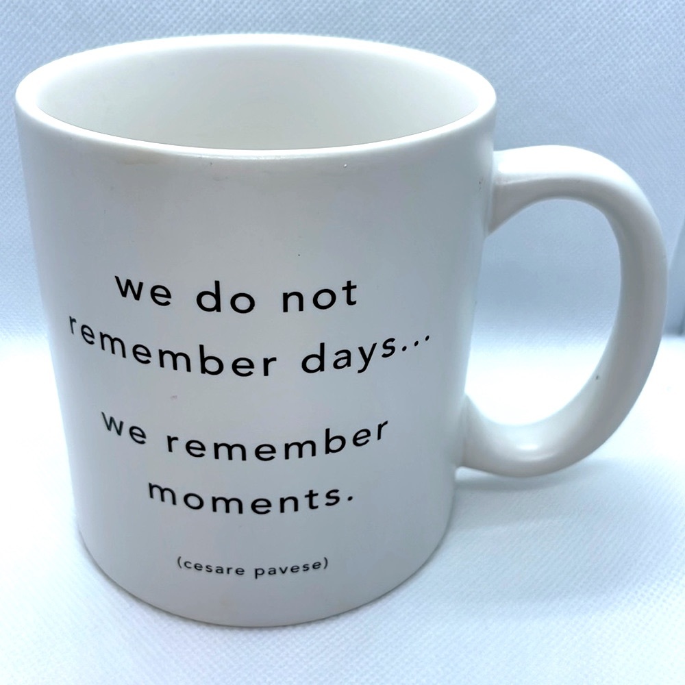 Quotable Mugs G104 We do not remember days…. We remember moments. Mug